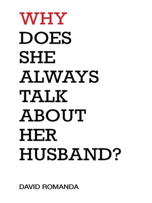 cover image of Why Does She Always Talk About Her Husband?